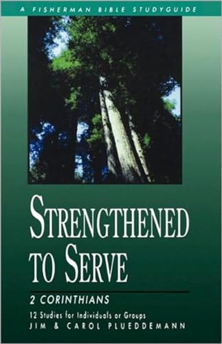 Beispielbild fr Strengthened to Serve: 2 Corinthians zum Verkauf von ThriftBooks-Atlanta
