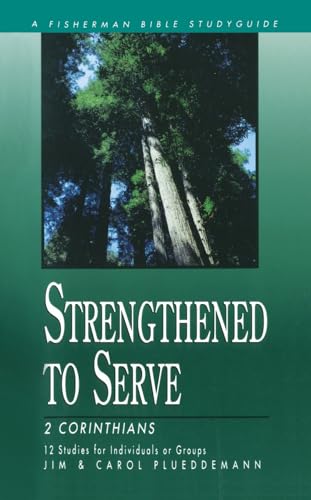 9780877887836: Strengthened to Serve: 2 Corinthians (Fisherman Bible Studyguide Series)