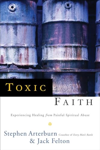 9780877888253: TOXIC FAITH: Experiencing Healing Over Painful Spiritual Abuse