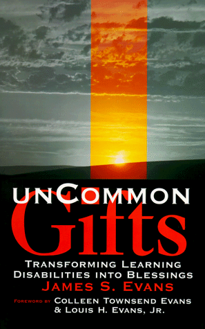 Imagen de archivo de Uncommon Gifts: Transforming Learning Disabilities Into Blessings a la venta por ThriftBooks-Atlanta
