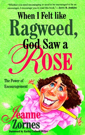 Stock image for When I Felt Like a Ragweed, God Saw a Rose for sale by Wonder Book