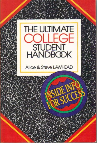 The Ultimate College Student Handbook (9780877888642) by Alice Lawhead; Steve Lawhead