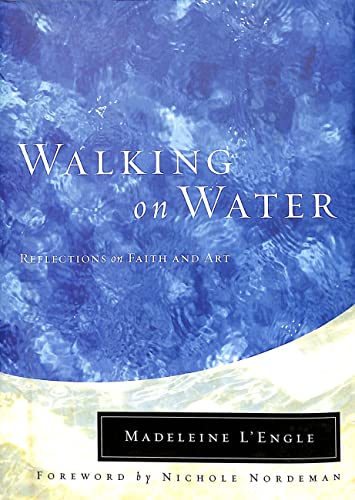 Beispielbild fr Walking on Water: Reflections on Faith and Art (Wheaton Literary Series) zum Verkauf von BooksRun