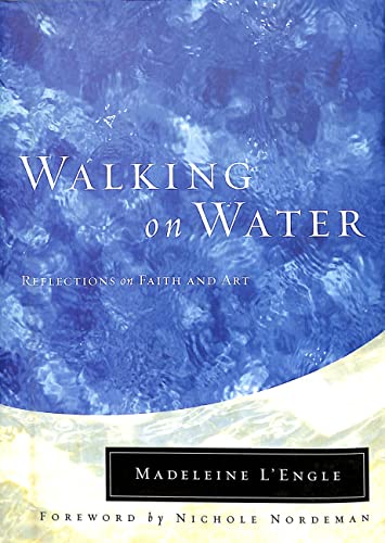 Imagen de archivo de Walking on Water: Reflections on Faith and Art (Wheaton Literary Series) a la venta por Sutton Books