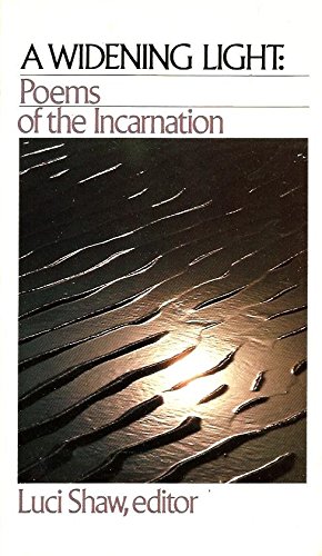 Beispielbild fr A Widening Light : Poems of the Incarnation zum Verkauf von Better World Books