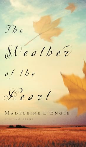 The Weather of the Heart (9780877889311) by L'Engle, Madeleine