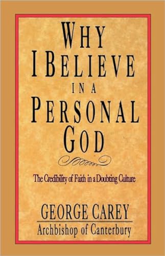 Beispielbild fr Why I Believe in a Personal God: The Credibility of Faith in a Doubting Culture zum Verkauf von Wonder Book