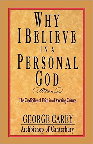 Stock image for Why I Believe in a Personal God: The Credibility of Faith in a Doubting Culture for sale by Wonder Book