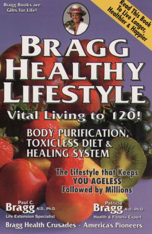 Stock image for Bragg Healthy Lifestyle: Vital Living to 120! for sale by ThriftBooks-Atlanta
