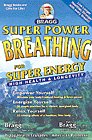 Imagen de archivo de Super Power Breathing : For Super Energy, High Health and Longevity a la venta por Better World Books: West