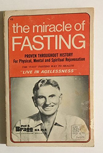 Stock image for The Miracle of Fasting: Proven Throughout History for Physical, Mental and Spiritual Rejuvenation for sale by Half Price Books Inc.