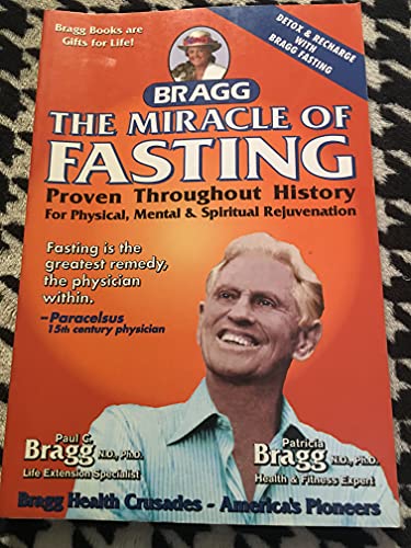 Imagen de archivo de The Miracle of Fasting : Proven Throughout History for Physical, Mental and Spiritual Rejuvenation a la venta por Better World Books