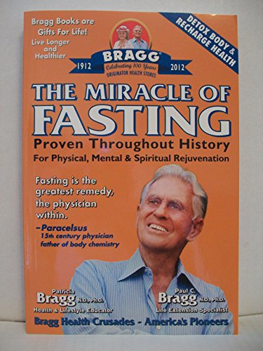 Imagen de archivo de The Miracle of Fasting: Proven Throughout History for Physical, Mental, & Spiritual Rejuvenation a la venta por HPB-Diamond