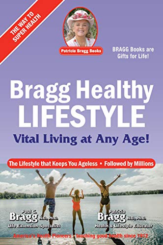 Beispielbild fr Bragg Healthy Lifestyle : Vital Living to Any Age! zum Verkauf von Better World Books