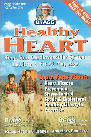 Beispielbild fr Bragg Healthy Heart, Revised: Keep Your Cardiovascular System Healthy & Fit at Any Age zum Verkauf von Wonder Book