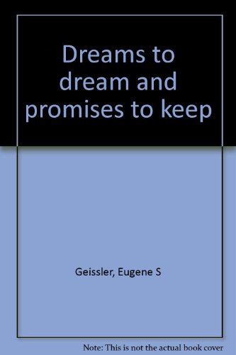Dreams to dream and promises to keep