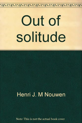 9780877930716: Out of solitude;: Three meditations on the Christian life,