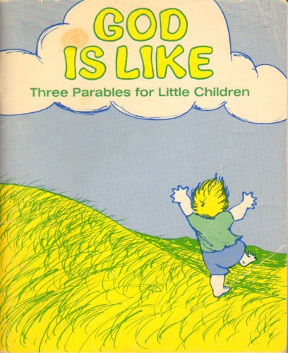 Beispielbild fr God Is Like: Three Parables for Little Children zum Verkauf von ThriftBooks-Atlanta