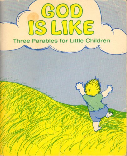 9780877930730: God is Like: Three Parables for Little Children