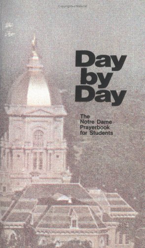 Beispielbild fr Day by Day : The Notre Dame Prayer Book for Students zum Verkauf von Better World Books
