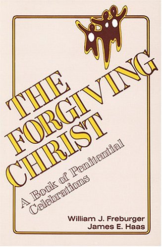Stock image for THE FORGIVING CHRIST: A BOOK OF PENITENTIAL CELEBRATIONS for sale by Neil Shillington: Bookdealer/Booksearch