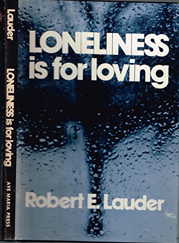 Stock image for Loneliness is for Loving for sale by SecondSale