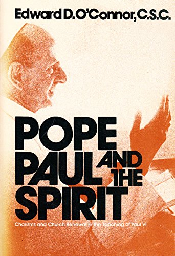 Beispielbild fr Pope Paul and the Spirit : Charisms and Church Renewal in the Teaching of Paul VI zum Verkauf von Better World Books