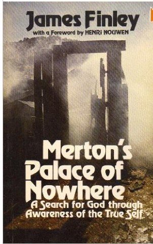 Beispielbild fr Merton's Palace of Nowhere: A Search for God Through Awareness of the True Self zum Verkauf von Books of the Smoky Mountains