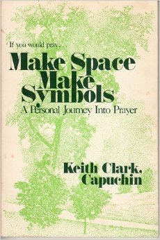 Beispielbild fr Make Space, Make Symbols: A Personal Journey into Prayer zum Verkauf von Wonder Book