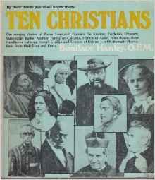 Stock image for Ten Christians : By Their Deeds You Shall Know Them for sale by Better World Books