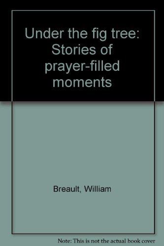 Beispielbild fr Under the fig tree: Stories of prayer-filled moments zum Verkauf von Wonder Book