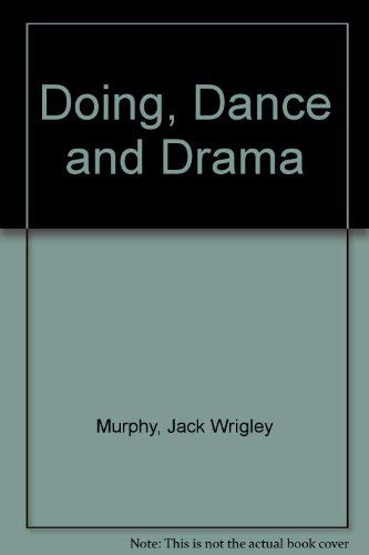 Stock image for Doing, dance & drama for sale by ThriftBooks-Dallas