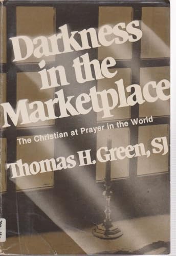 Imagen de archivo de Darkness in the Marketplace: The Christian at Prayer in the World a la venta por Books of the Smoky Mountains