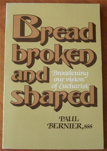 9780877932321: Bread Broken and Shared: Broadening Our Vision of Eucharist