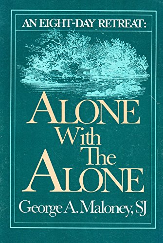 Stock image for Alone With the Alone: An Eight-Day Retreat for sale by Books of the Smoky Mountains
