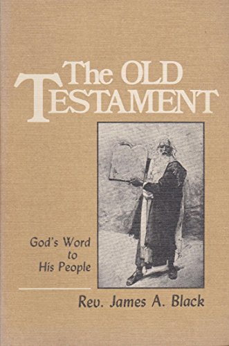 The Old Testament: God's Word to His People (High School Religion Text Program Ser) (9780877932482) by Black, James