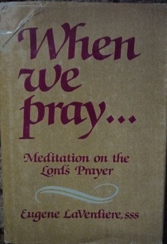 Imagen de archivo de When We Pray.: Meditation on the Lord's Prayer a la venta por Redruth Book Shop