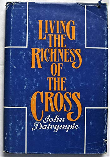 Stock image for Living the Richness of the Cross for sale by ThriftBooks-Dallas