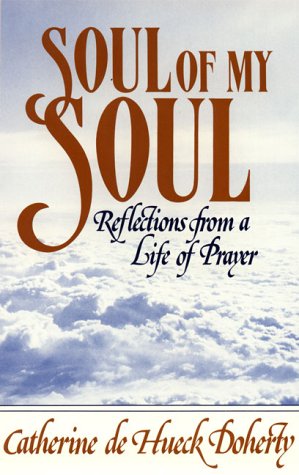 Beispielbild fr Soul of My Soul : Reflections from a Life of Prayer zum Verkauf von Better World Books