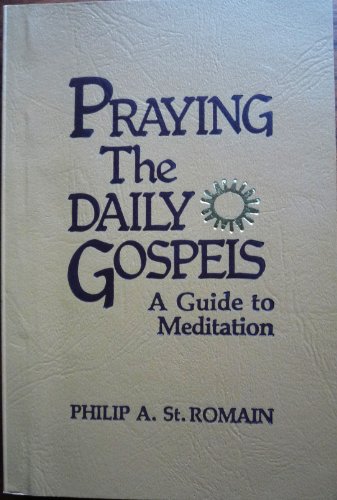 Beispielbild fr Praying the Daily Gospels: A Guide to Meditation zum Verkauf von ThriftBooks-Dallas