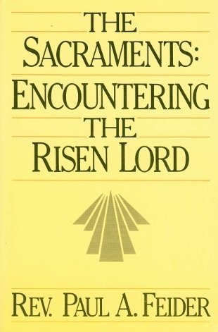 Beispielbild fr The Sacraments: Encountering the Risen Lord zum Verkauf von Wonder Book
