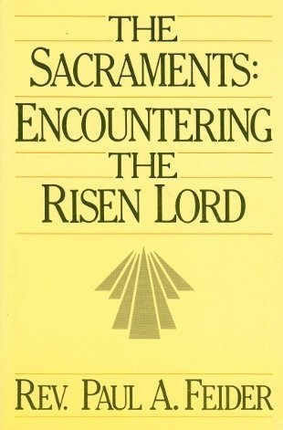 Imagen de archivo de The Sacraments: Encountering the Risen Lord a la venta por Wonder Book