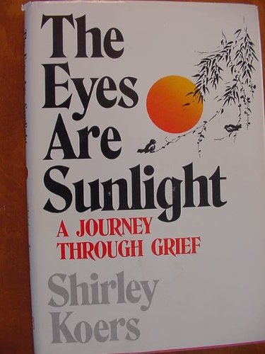 9780877933441: The eyes are sunlight: A journey through grief