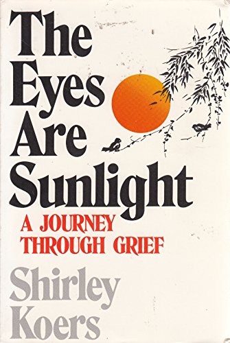 9780877933458: Eyes Are Sunlight: A Journey Through Grief