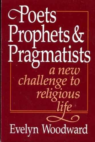 Stock image for Poets, Prophets and Pragmatists: A New Challenge to Religious Life for sale by Wonder Book
