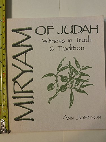 Miryam of Judah: Witness in Truth and Tradition (9780877933557) by Johnson, Ann