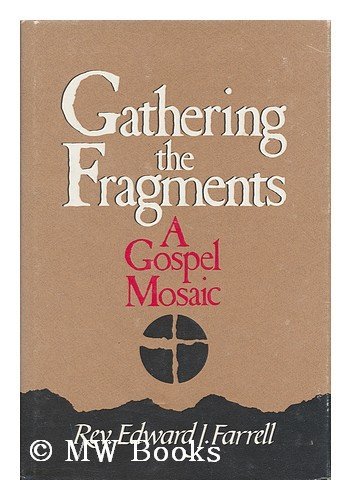 Beispielbild fr Gathering the Fragments: A Gospel Mosaic zum Verkauf von Wonder Book
