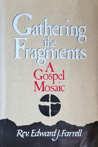 Beispielbild fr Gathering the Fragments: A Gospel Mosaic zum Verkauf von Wonder Book