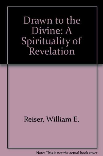 Beispielbild fr Drawn to the Divine: A Spirituality of Revelation zum Verkauf von Ergodebooks