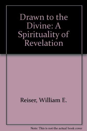 Stock image for Drawn to the Divine: A Spirituality of Revelation for sale by Wonder Book